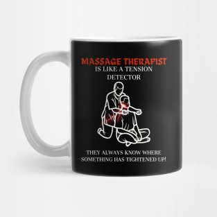 Massage Therapist Is Like a Tension Detector Therapy Masseuse Therapist Gifts Mug